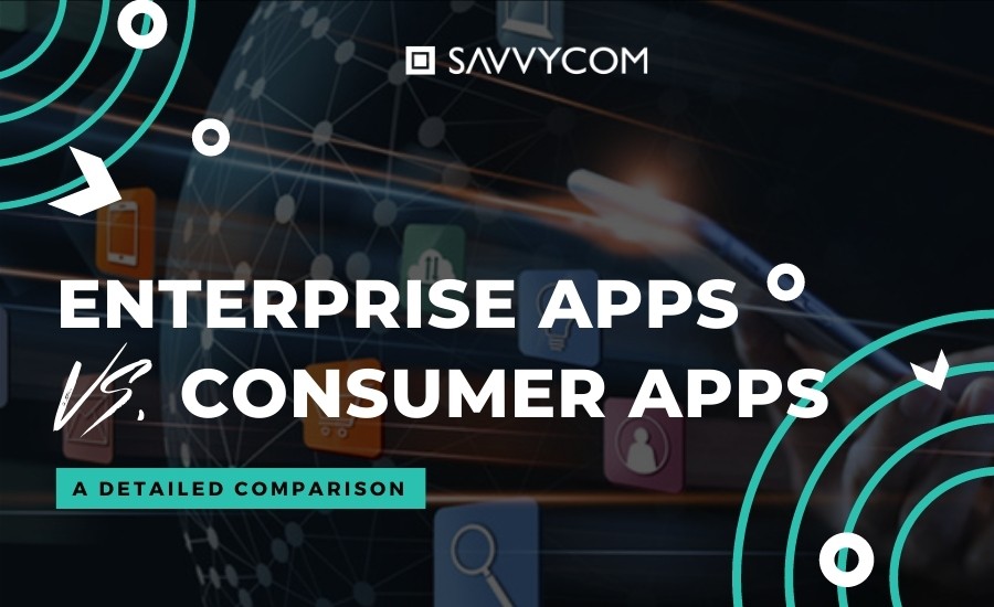 Enterprise Apps vs Client Apps: A Detailed Comparision